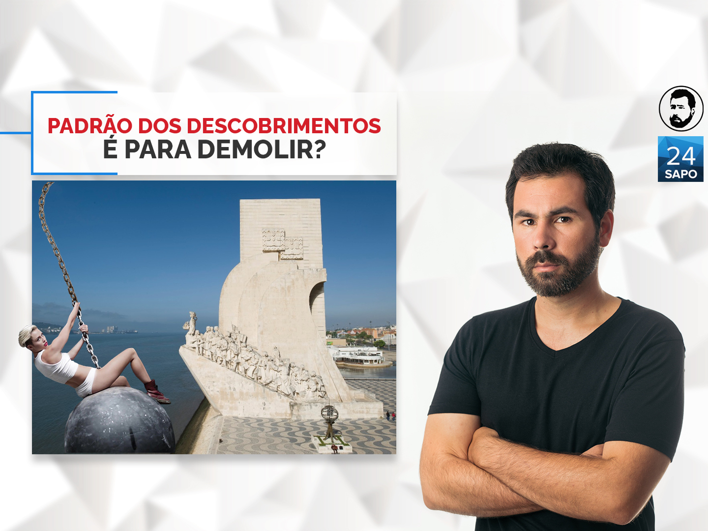 Padrão dos Descobrimentos: é para demolir?