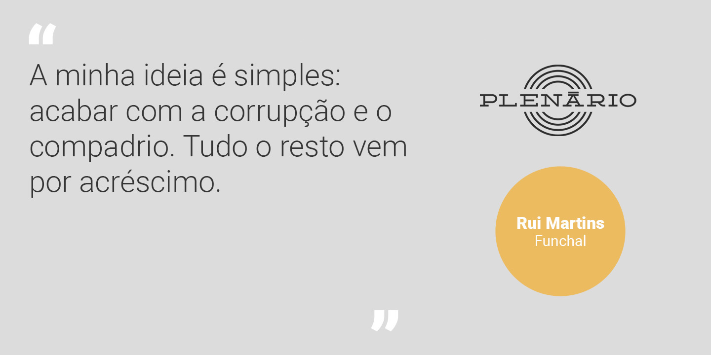 Rui Martins: “A minha ideia é simples: acabar com a corrupção e o compadrio. Tudo o resto vem por acréscimo”