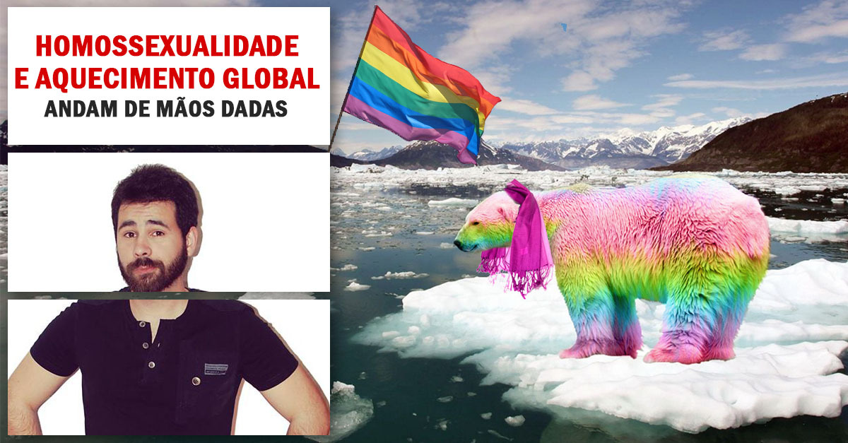 Homossexualidade e aquecimento global de mãos dadas