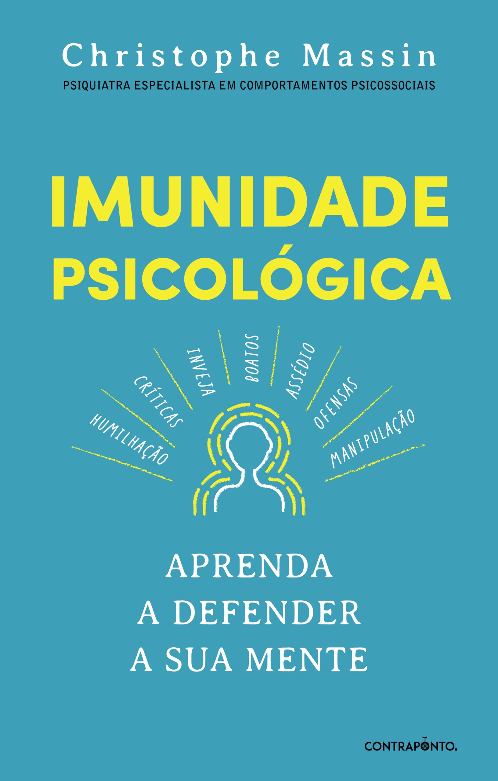 “Imunidade Psicológica”. Um guia para criar um escudo mental contra as agressões do dia a dia