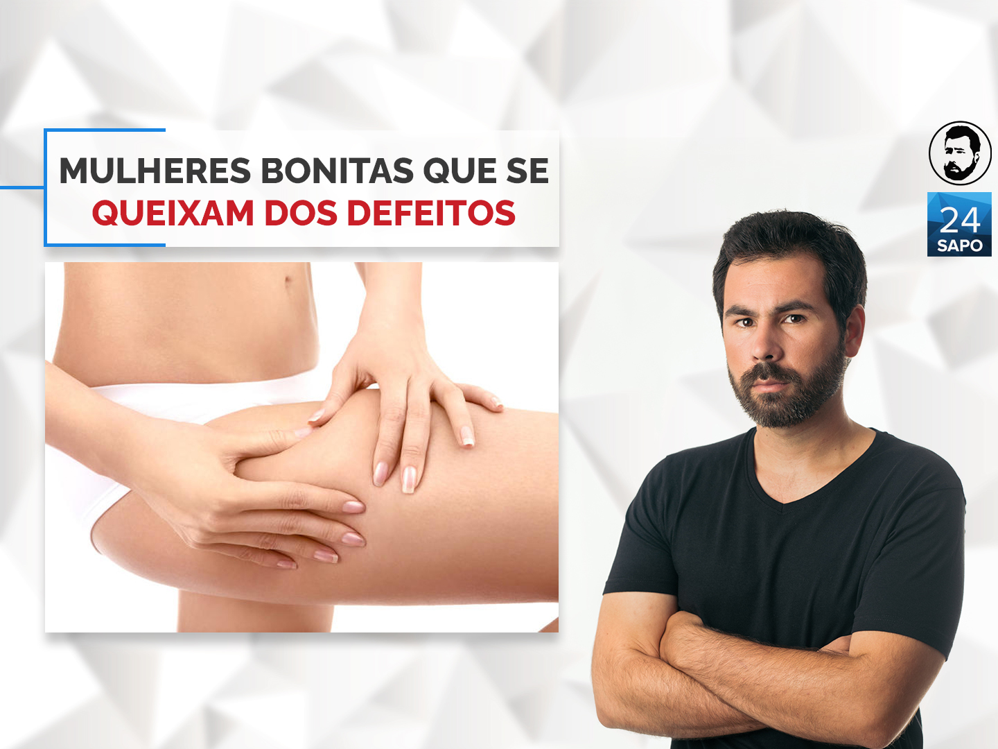 Mulheres bonitas que se queixam dos defeitos