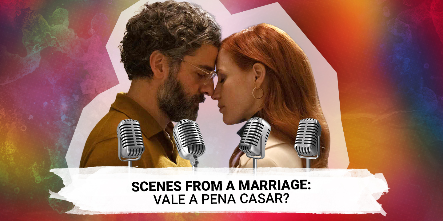Scenes From a Marriage: Vale a pena casar?