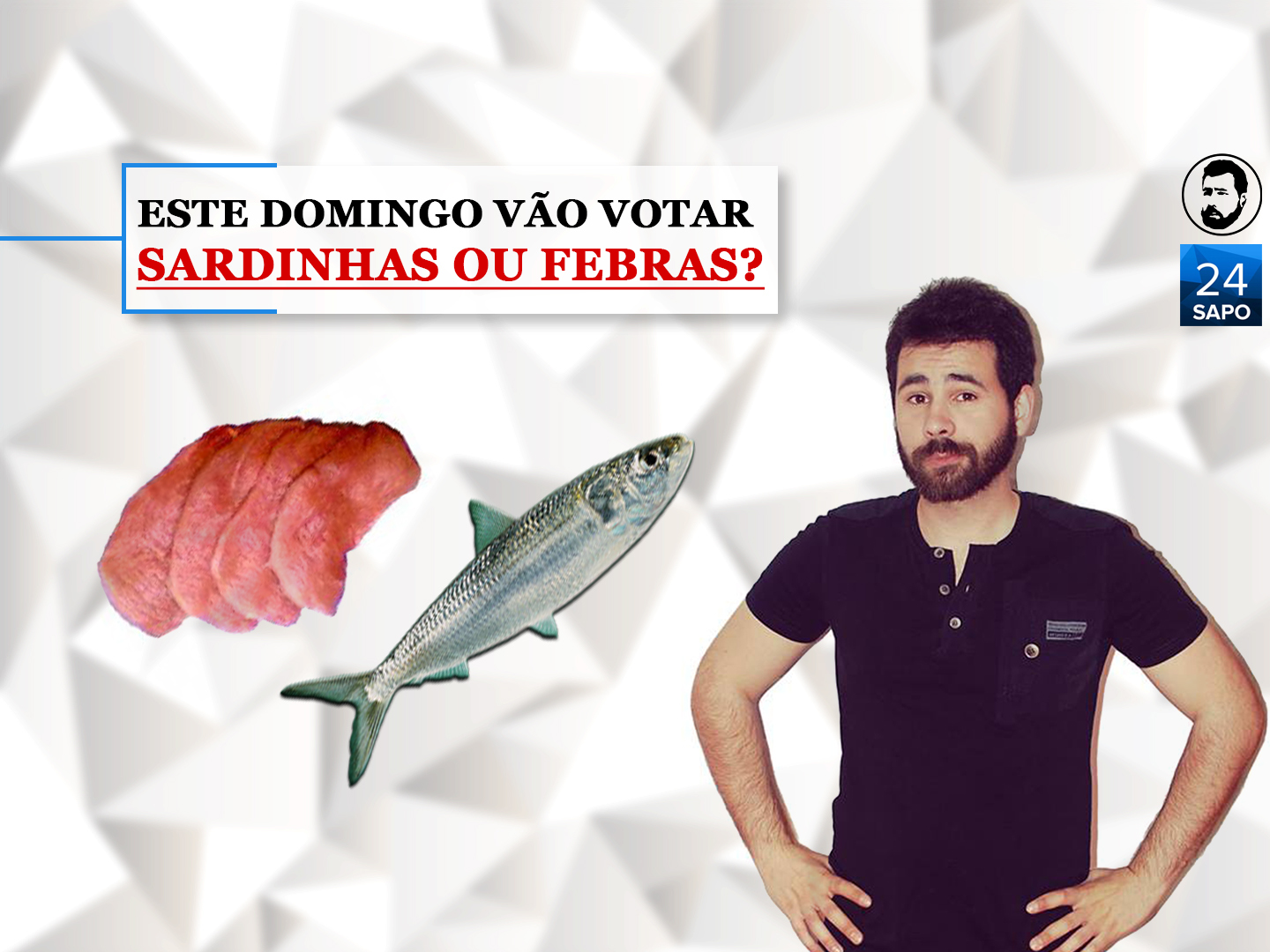 Este domingo vão votar sardinhas ou febras?