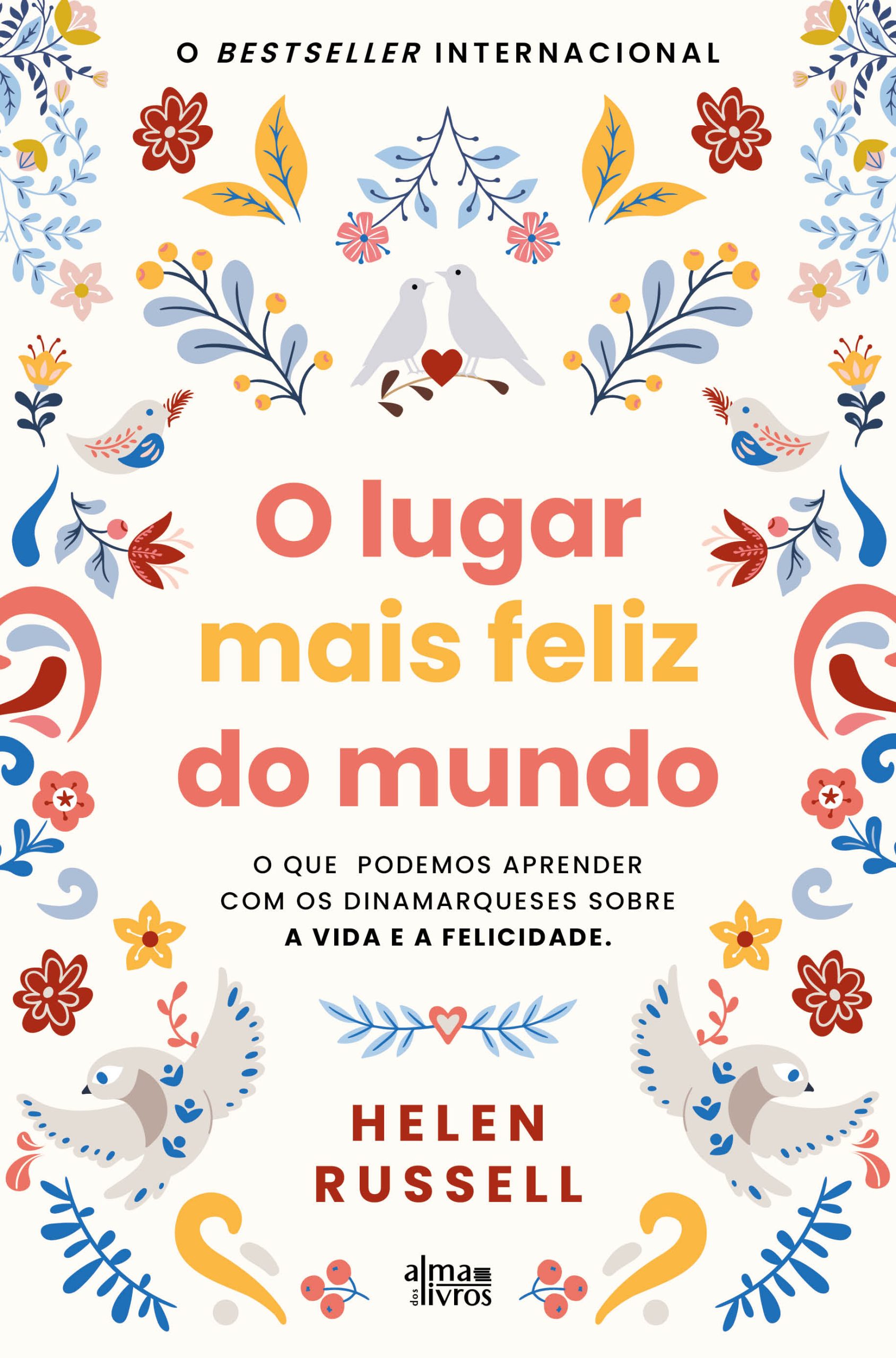 “O Lugar Mais Feliz do Mundo”. O país onde trabalhar fora de horas não é distintivo de honra