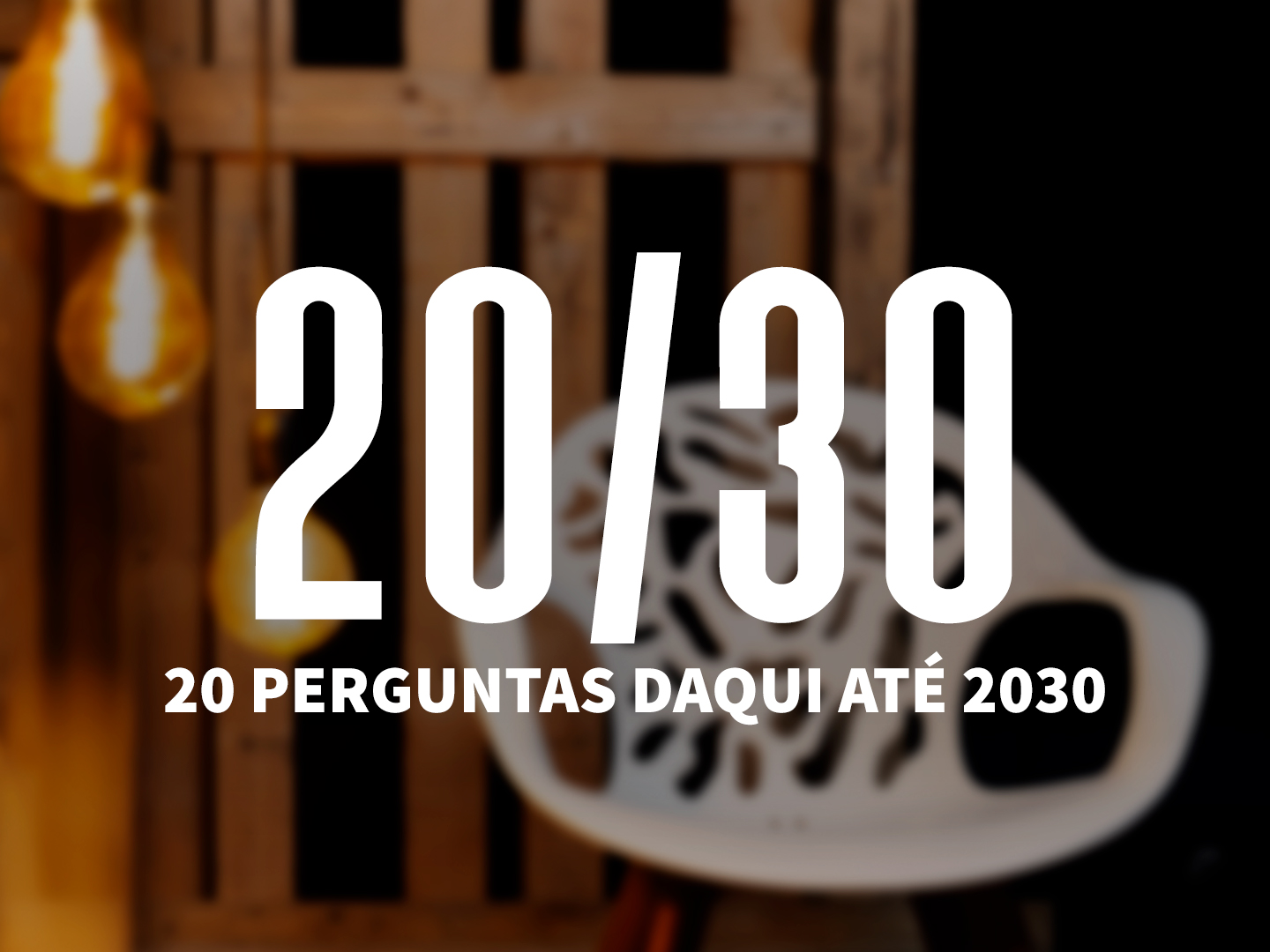 20 perguntas daqui até 2030
