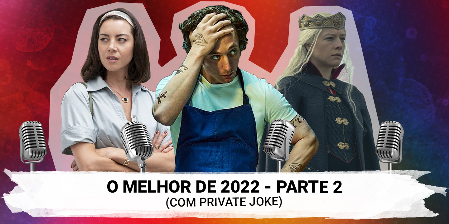 O Melhor de 2022 – Parte II (com Private Joke)