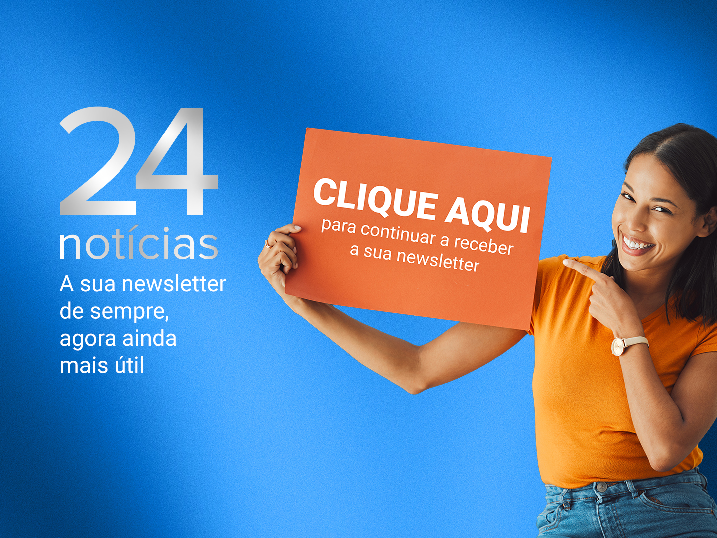 A sua newsletter de sempre, agora ainda mais útil