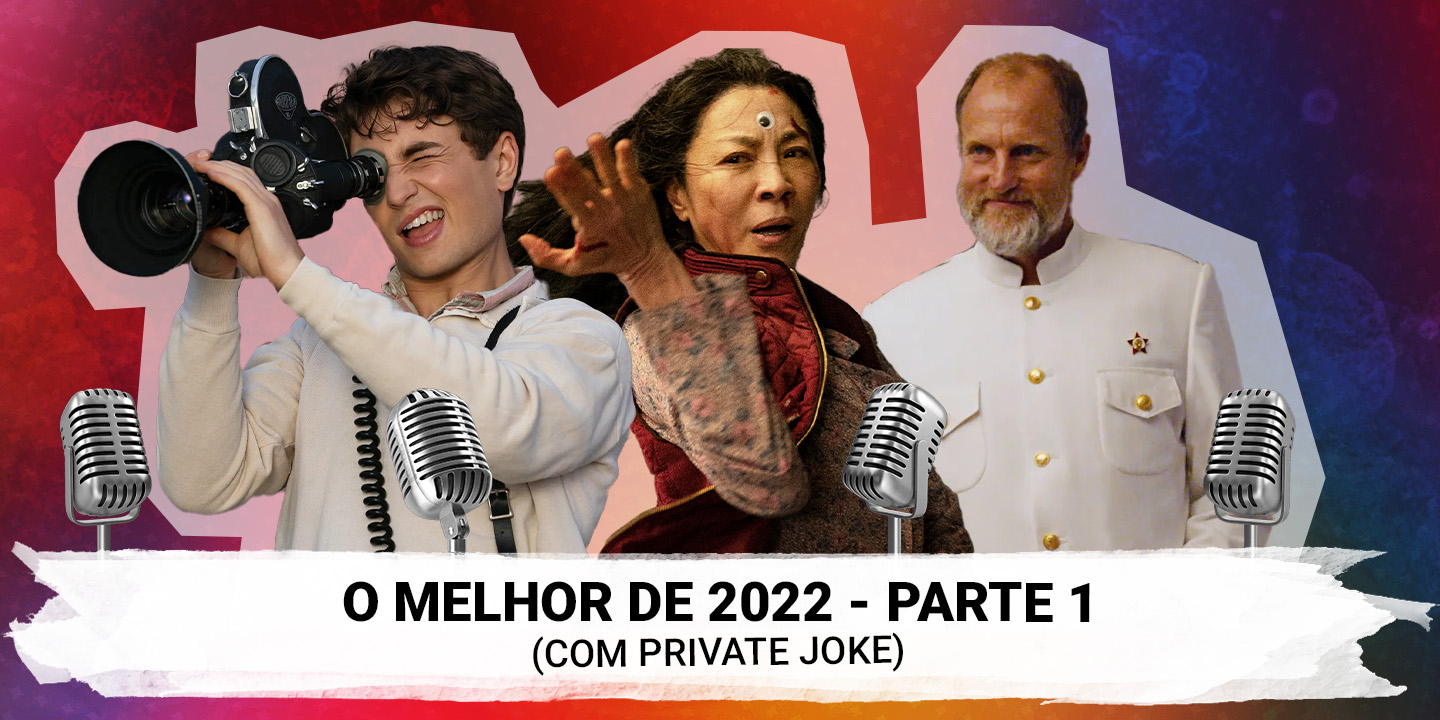 O Melhor de 2022 – Parte I (com Private Joke)