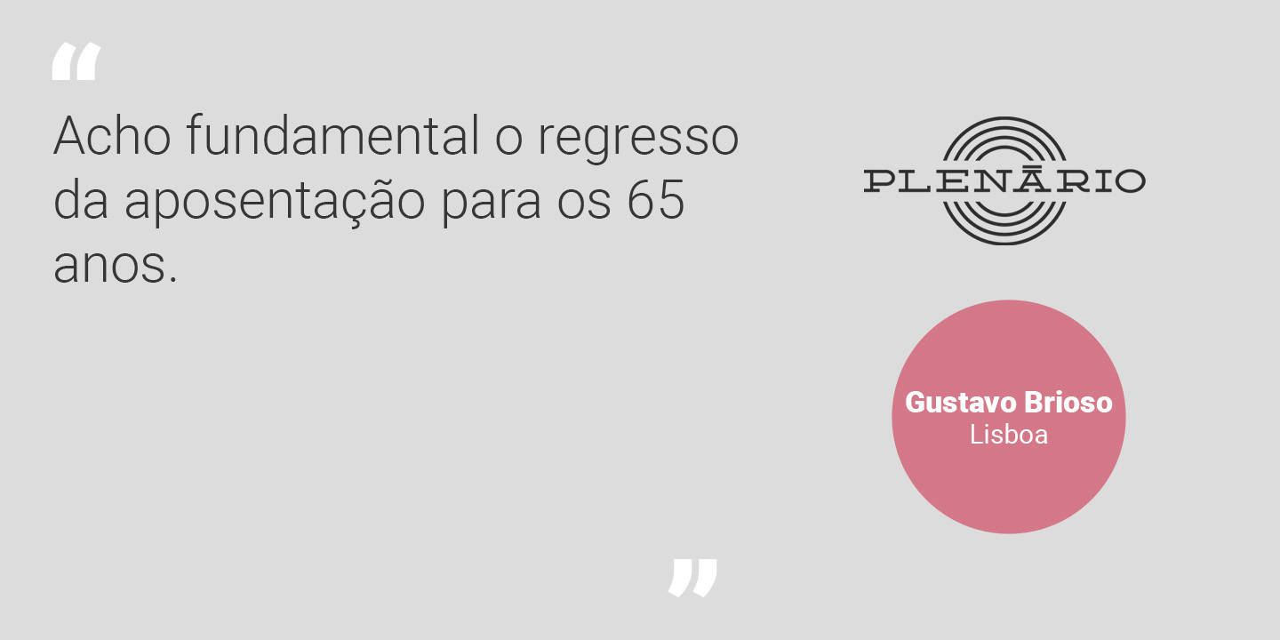Gustavo Brioso: “Acho fundamental o regresso da aposentação para os 65 anos”