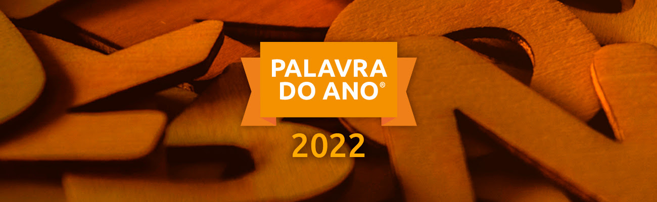 Já é conhecida a Palavra do Ano 2022