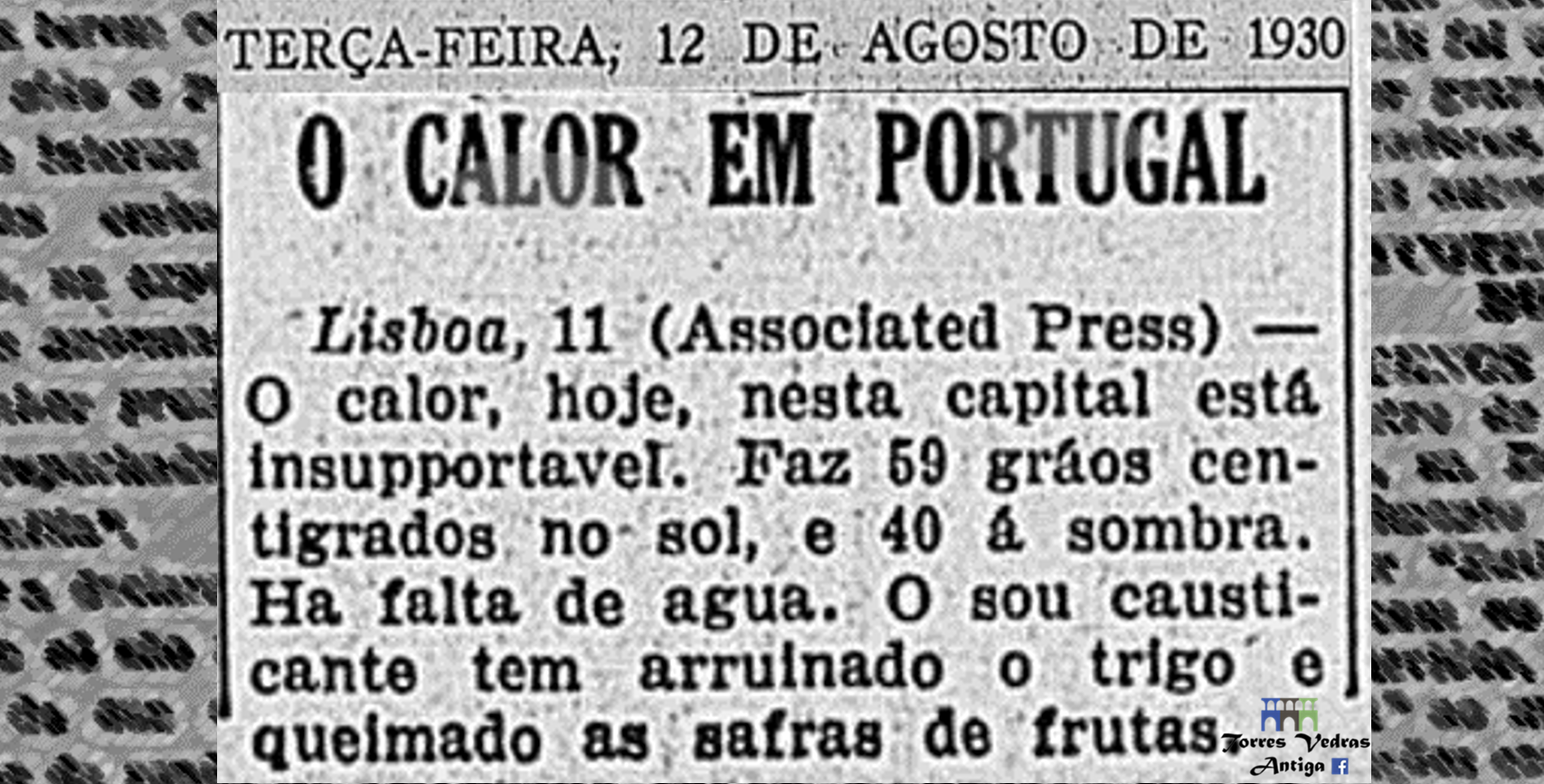 Um calor tropical, incêndios nas florestas, desmaios na rua e 45,5ºC à sombra. De 1884 a 1949 o calor também foi notícia em Portugal